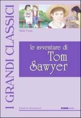 Le avventure di tom sawyer. ediz. illustrata 