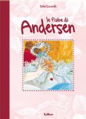 Le fiabe di andersen. ediz. illustrata 