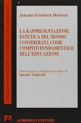 La rappresentazione estetica del mondo considerata come compito fondamentale dell'educazione 