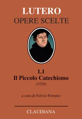 Piccolo catechismo (1529). testo tedesco a fronte (il)