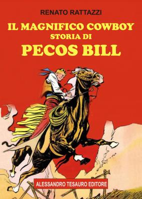 Il magnifico cowboy. storia di pecos bill 