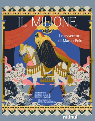 Il milione. le avventure di marco polo. ediz. a colori 