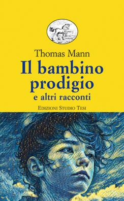 Il bambino prodigio e altri racconti 