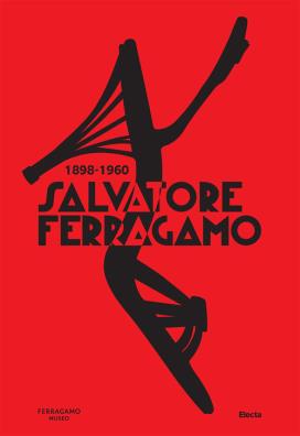 Salvatore ferragamo 1898 - 1960. ediz. illustrata