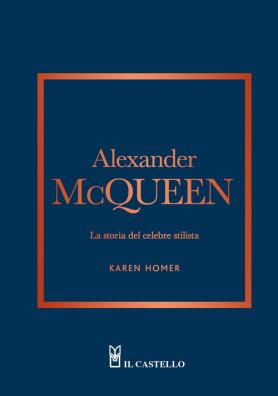 Alexander mcqueen. la storia del celebre stilista