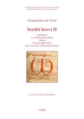 Scritti brevi. soliloquio. le tribolazioni ultime. lettere. visione della storia. inno sul regno della patria celeste. vol. 2