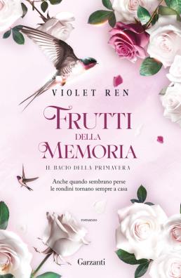 Frutti della memoria. il bacio della primavera