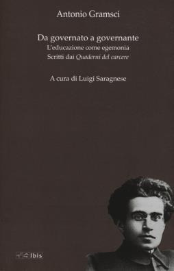 Da governato a governante. l'educazione come egemonia. scritti dei «quaderni del carcere»