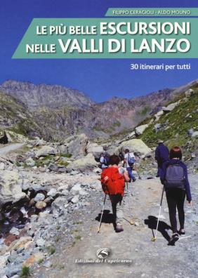 Le più belle escursioni nelle valli di lanzo. 30 itinerari per tutti. ediz. a colori 