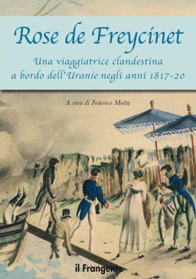 Rose de freycinet. una viaggiatrice clandestina a bordo dell'uranie negli anni 1817 - 20