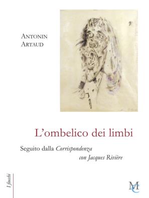 L'ombelico dei limbi seguito dalla corrispondenza con jacques rivière 