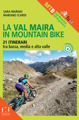 La val maira in mountain bike. 21 itinerari 