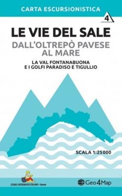 Le vie del sale dall'oltrepò pavese al mare . vol. 4: la val fontanabuona e i golfi paradiso e tigullio. scala 1:25.000